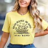 "Read Books Be Kind Stay Weird" Book & Floral Graphic Tee, a Quirky Literary Pick for Book Lovers