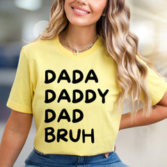 "DADA DADDY DAD BRUH" Humorous Dad Life Graphic Tee, a Modern Parenting Pick for Casual Outings