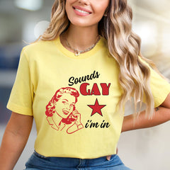 "Sounds Gay, I'm In" Retro Graphic Tee, a Quirky Pick for Activists