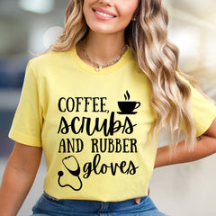 "Coffee, Scrubs and Rubber Gloves" Healthcare Graphic Tee, a Nurse Life Pick for Medical Professionals