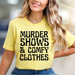 "Murder Shows & Comfy Clothes" Cozy Graphic Tee, a Lounge Lover's Pick for True Crime Fans