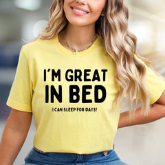 I'm Great In Bed Sleep Lover Graphic Tee, a Funny Casual Pick for Relaxed Souls