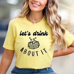 "Let's Drink About It" Cheers Graphic Tee, a Bar Humor Pick for Fun-Lovers