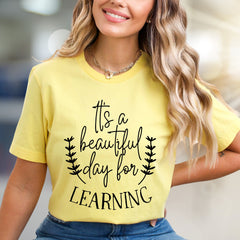 "It's a Beautiful Day for Learning" Graphic Tee, a Witty School Pick for Educators