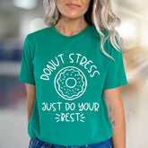 "Donut Stress Just Do Your Best" Donut Graphic Tee, a Positive Vibe Pick for Everyone