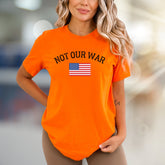 "NOT OUR WAR" American Flag Graphic Tee, a Patriotic Statement for Activists