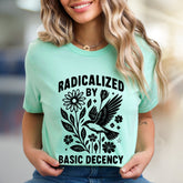 "Radicalized by Basic Decency" Nature Graphic Tee, a Statement Pick for Conscious Individuals
