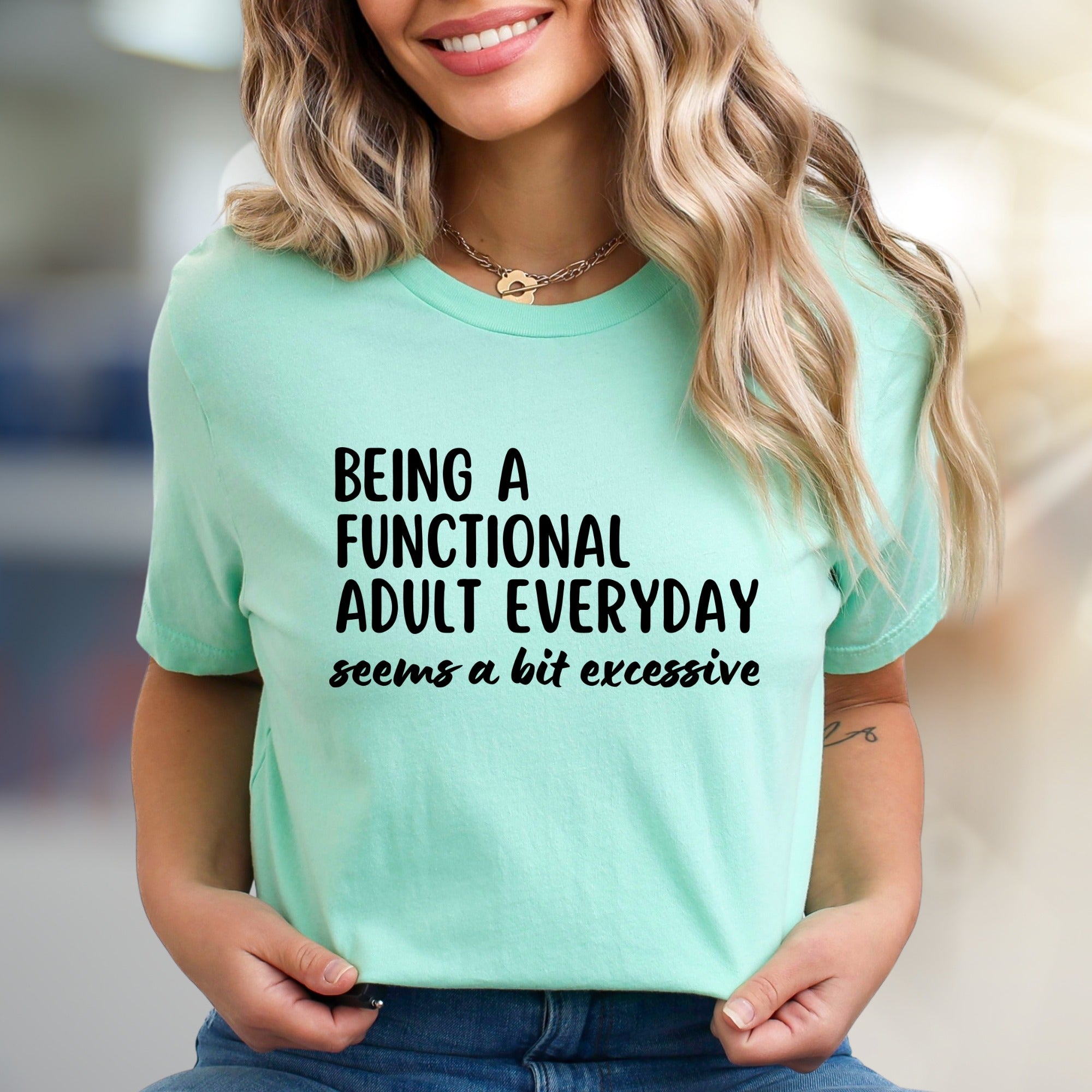 "BEING A FUNCTIONAL ADULT EVERYDAY" Sarcastic Statement Graphic Tee, a Humorous Pick for Fun-Loving Adults