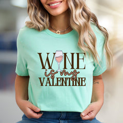 "Wine is My Valentine" Romantic Graphic Tee, a Fun Statement for Wine Lovers