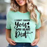 "I Didn't Choose You My Heart Did" Romantic Love Graphic Tee, a Sweetheart Pick for Couples