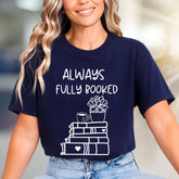 "Always Fully Booked" Bookworm Graphic Tee, a Cozy Literary Pick for Readers