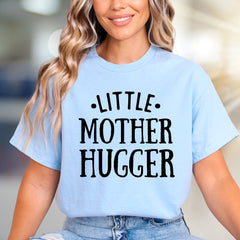 "Little Mother Hugger" Funny Mom Life Graphic Tee, a Sweet Gift for Her