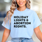 "Holiday Lights & Abortion Rights." Activist Graphic Tee, a Bold Statement for Change