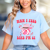 "Man I Feel Like I'm 21" Funky Bachelorette Graphic Tee, a Party Vibe Pick for Celebration Seekers