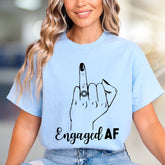 "Engaged AF" Funny Engagement Graphic Tee, a Celebration Pick for Brides-to-Be