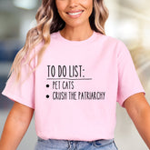 TO DO LIST: Pet Cats, Crush Patriarchy Graphic Tee, a Feminist Statement for Activists