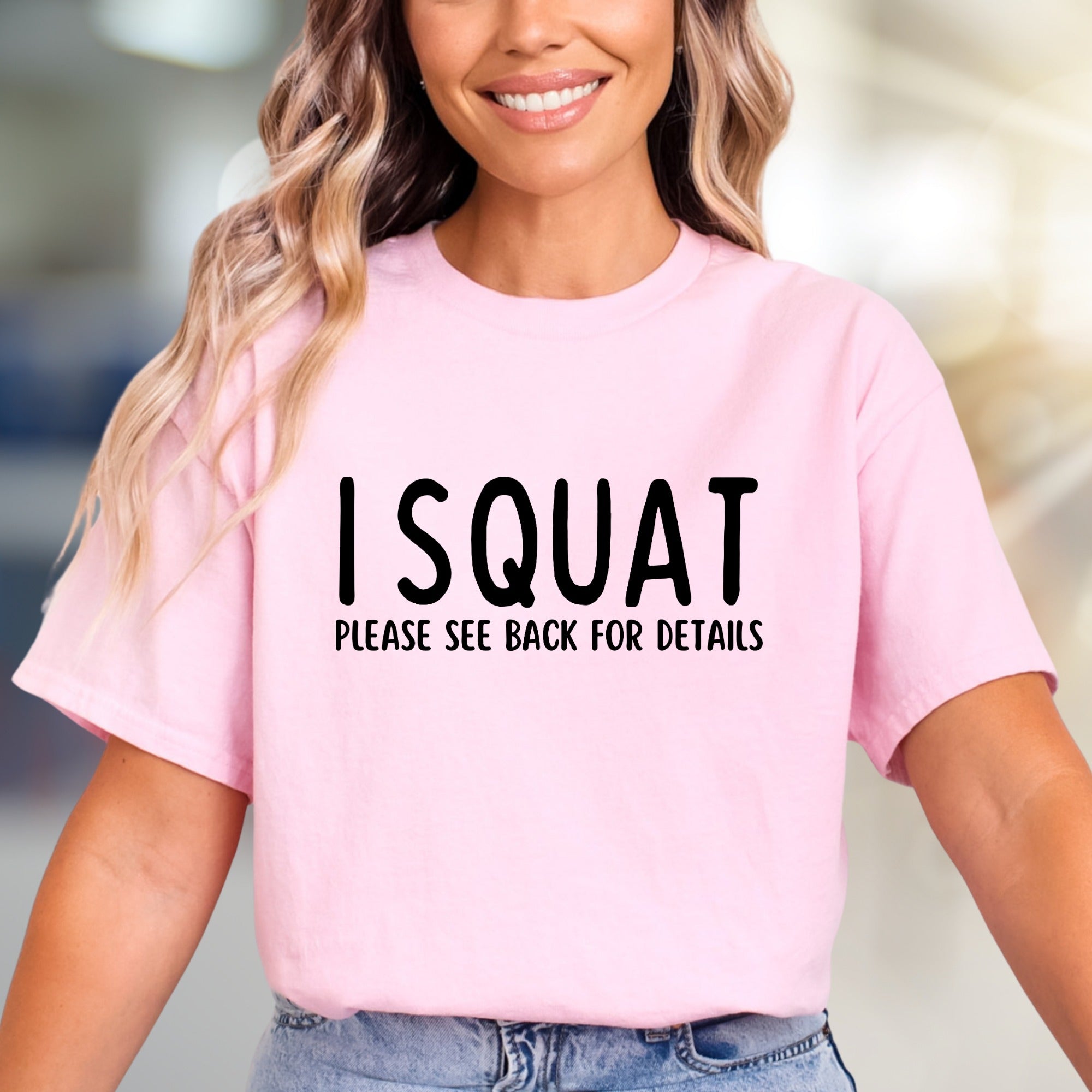 "I Squat Please See Back For Details" Gym Humor Graphic Tee, a Fitness Lover's Pick for Everyday Wear