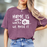 "HOME IS WHERE WE PARK IT" Camper Graphic Tee, A Laid-Back Travel Shirt for RV Lovers