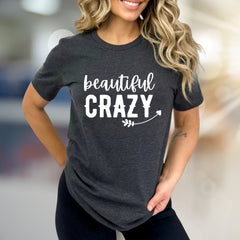 "Beautiful Crazy" Playful Text Graphic Tee, a Bold Statement for Her
