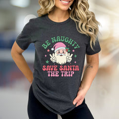"Be Naughty Save Santa The Trip" Groovy Santa Graphic Tee, a Funny Christmas Pick for Holiday Lovers