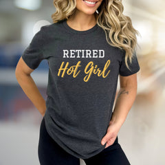 "Retired Hot Girl" Bold Statement Graphic Tee, a Witty Pick for Confident Personalities