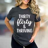 "Thirty Flirty & Thriving" Celebration Graphic Tee, a Birthday Vibe for Her