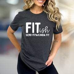 "FIT-ish Semi-Fit Kinda Fit" Fitness Humor Graphic Tee, a Gym Life Pick for Everyone