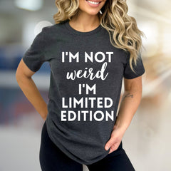 "I'm Not Weird I'm Limited Edition" Empowering Graphic Tee, a Bold Pick for Expressive Individuals