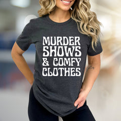 "Murder Shows & Comfy Clothes" Cozy Graphic Tee, a Lounge Lover's Pick for True Crime Fans