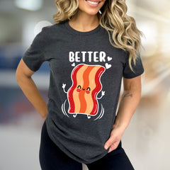 "BETTER" Cute Bacon Jumping Graphic Tee, a Fun Foodie Pick for Couples