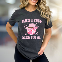 "Man I Feel Like I'm 21" Funky Bachelorette Graphic Tee, a Party Vibe Pick for Celebration Seekers
