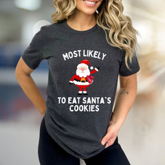 "Most Likely To Eat Santa's Cookies" Holiday Graphic Tee, A Festive Christmas Pick for Cookie Lovers
