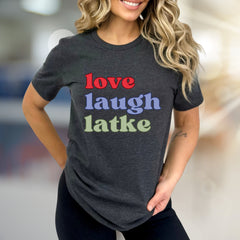 "love laugh latke" Whimsical Foodie Graphic Tee, a Humorous Pick for Latke Lovers