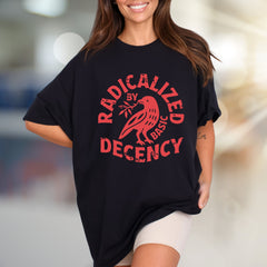 "Radicalized by Basic Decency" Statement Graphic Tee, a Bold Pick for Activists