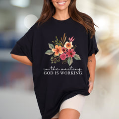 "In The Waiting God Is Working" Floral Graphic Tee, A Faith-Inspired Pick for Believers