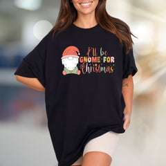 "I'll be Gnome For Christmas" Festive Gnome Graphic Tee, a Holiday Pick for Everyone