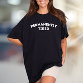 "Permanently Tired" Slogan Graphic Tee, a Relatable Statement Top for Everyone