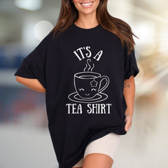 "It's a Tea Shirt" Whimsical Tea Cup Graphic Tee, a Cozy Pick for Tea Lovers