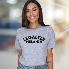 "Legalize Melanin" Bold Statement Graphic Tee, a Cultural Pride Pick for Activists