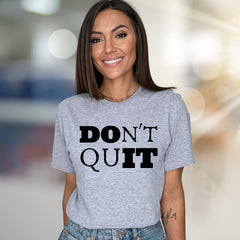 "DON'T QUIT" Motivational Graphic Tee, an Empowering Pick for Achievers