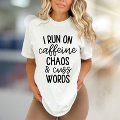 "I Run On Caffeine Chaos & Cuss Words" Graphic Tee, a Bold Statement Unise Tee