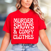 "Murder Shows & Comfy Clothes" Cozy Graphic Tee, a Lounge Lover's Pick for True Crime Fans