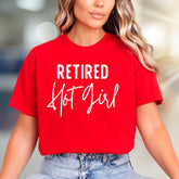 "Retired Hot Girl" Humorous Graphic Tee, a Self-Care Pick for Fun Lovers