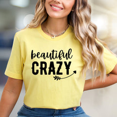 "Beautiful Crazy" Playful Text Graphic Tee, a Bold Statement for Her