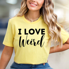 "I Love Weird" Quirky Expression Graphic Tee, a Bold Statement for Individualists