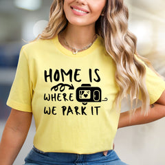 "HOME IS WHERE WE PARK IT" Camper Graphic Tee, A Laid-Back Travel Shirt for RV Lovers