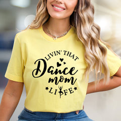 "Livin' That Dance Mom Life" Ballerina Graphic Tee, a Heartfelt Pick for Dance Parents
