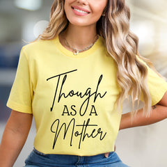 "Though As A Mother" Script Graphic Tee, A Parental Pride Pick for Moms