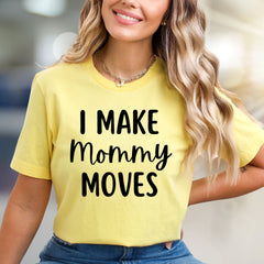 "I Make Mommy Moves" Empowering Graphic Tee, a Bold Statement for Moms