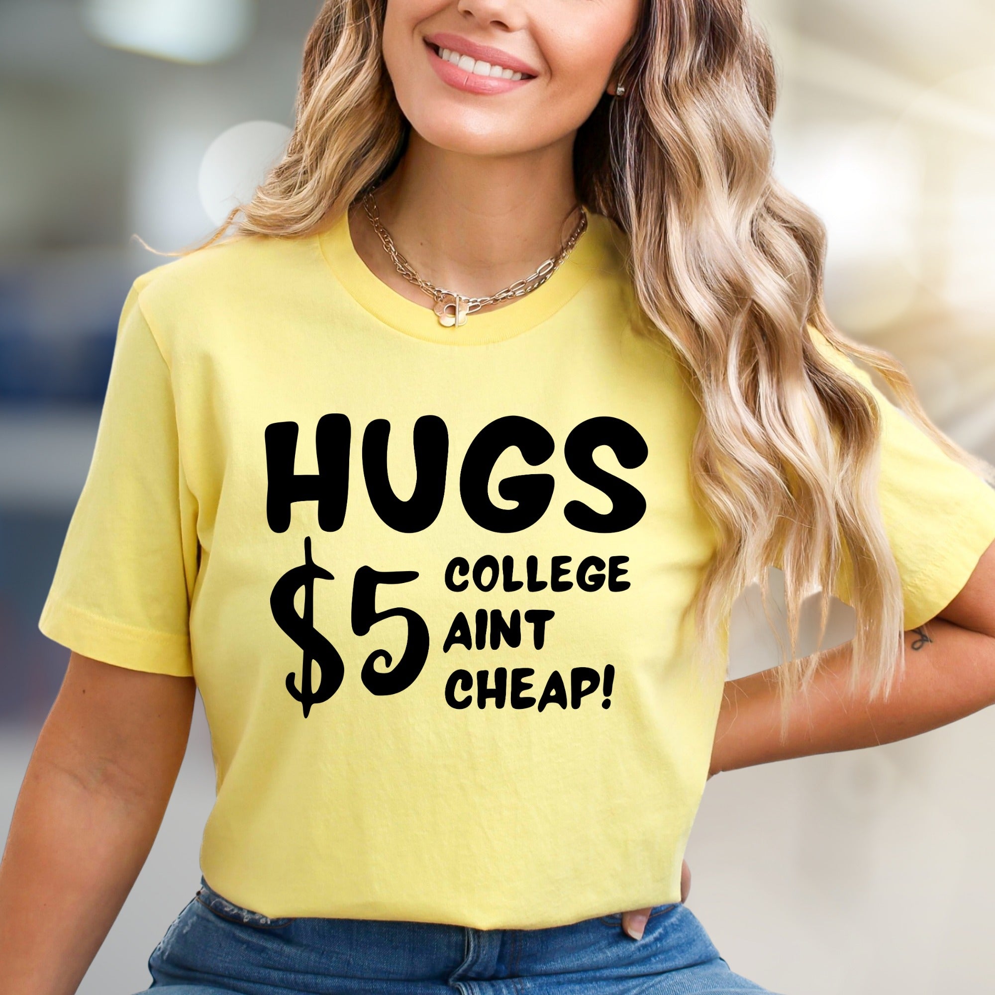 "HUGS $5 COLLEGE AINT CHEAP!" Funny Student Graphic Tee, a Witty College Pick for Students